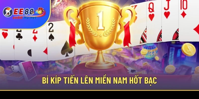 Tiến Lên Miền Nam EE88 3 Bí kíp Tiến Lên Miền Nam hốt bạc