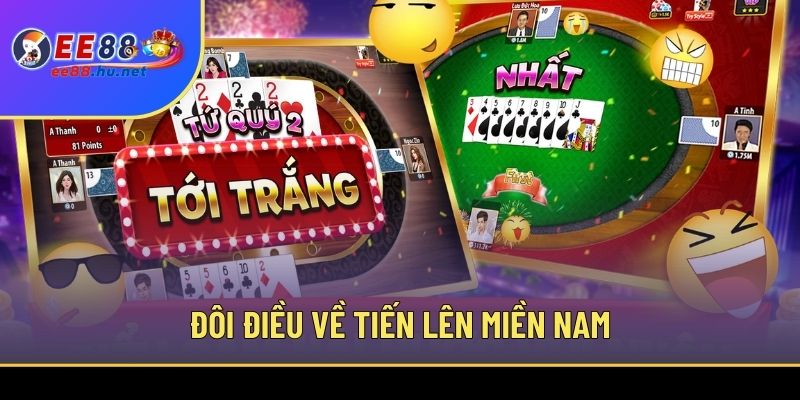 Tiến Lên Miền Nam EE88 1 Đôi điều về Tiến Lên Miền Nam