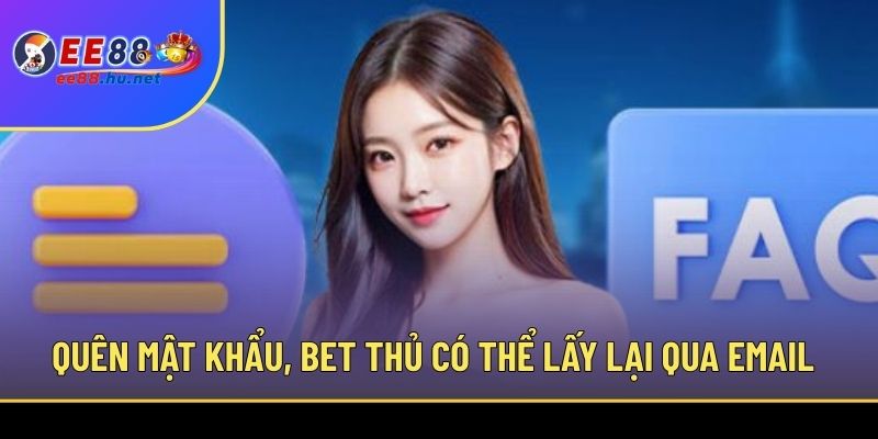 Trang chủ 75 Nếu quên mật khẩu, bet thủ có thể lấy lại qua email hoặc số điện thoại