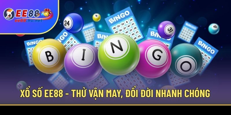 Xổ Số Online EE88 1 Xổ số EE88 - Thử vận may, đổi đời nhanh chóng